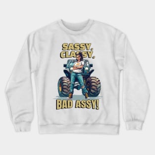 Sassy, Classy, Bad assy! Crewneck Sweatshirt